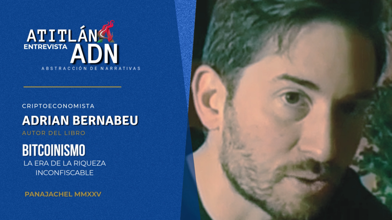 Entrevista_Panajachel_Bitcoin_Adrian_Bernabeu_Libro_Bitcoinismo_Atitlan_ADN